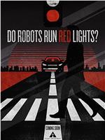 Do Robots Run Red Lights?在线观看