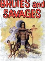 Brutes and Savages