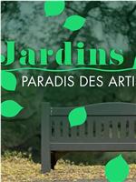 Jardins, paradis des artistes在线观看