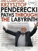 Wege Durchs Labyrinth - Der Komponist Krzysztof Penderecki在线观看