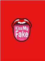 Kiss My Fake在线观看