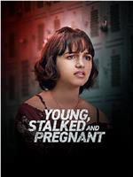 Young，Stalked， and Pregnant