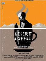 Desert Coffee在线观看