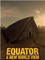 Equator: A New World View Season 1在线观看