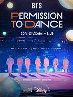 BTS 防弹少年团：台上允许热舞 - 洛杉矶在线观看