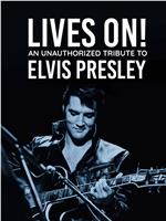 Lives On! An Unauthorized Tribute to Elvis Presley
