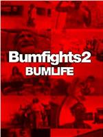 Bumfights 2: Bumlife在线观看