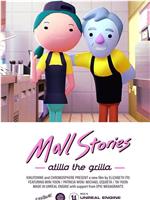 Mall Stories - Atilla the Grilla在线观看