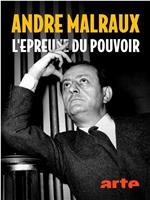 André Malraux, l'épreuve du pouvoir在线观看