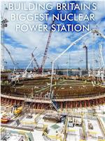 Building Britain's Biggest Nuclear Power Station Season 1在线观看