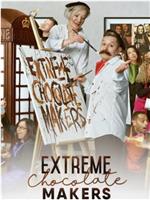 Extreme Chocolate Makers Season 1