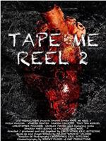 Tape Me : Reel 2