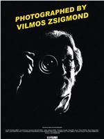 Photographed by Vilmos Zsigmond在线观看