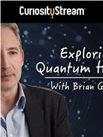 Exploring Quantum History with Brian Greene Season 1在线观看