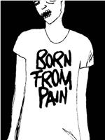 Born from Pain