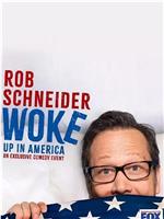 Rob Schneider: Woke Up in America在线观看