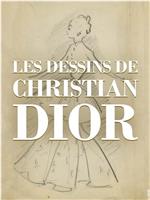 Les dessins de Christian Dior在线观看