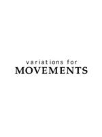 variations for MOVEMENTS