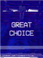 Great Choice在线观看