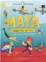 Maya, donne-moi un titre