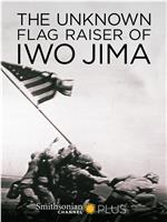 The Unknown Flag Raiser of Iwo Jima在线观看