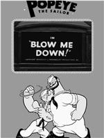 Blow Me Down!在线观看