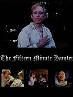 The Fifteen Minute Hamlet