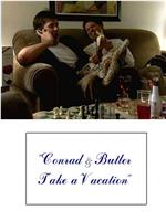 Conrad & Butler Take a Vacation