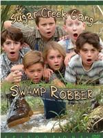 Sugar Creek Gang: Swamp Robber