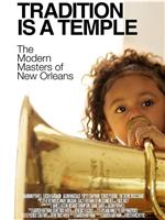 Tradition Is a Temple: The Modern Masters of New Orleans - Volume One在线观看