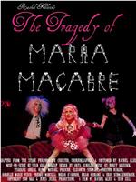 The Tragedy of Maria Macabre在线观看