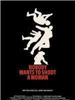 Nobody Wants to Shoot a Woman